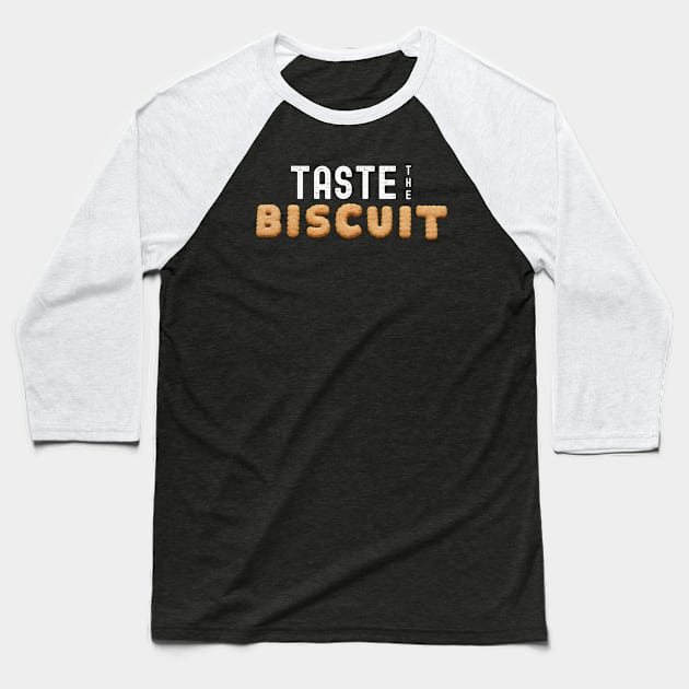 Taste the Biscuit Script Baseball T-Shirt by Midnight Pixels